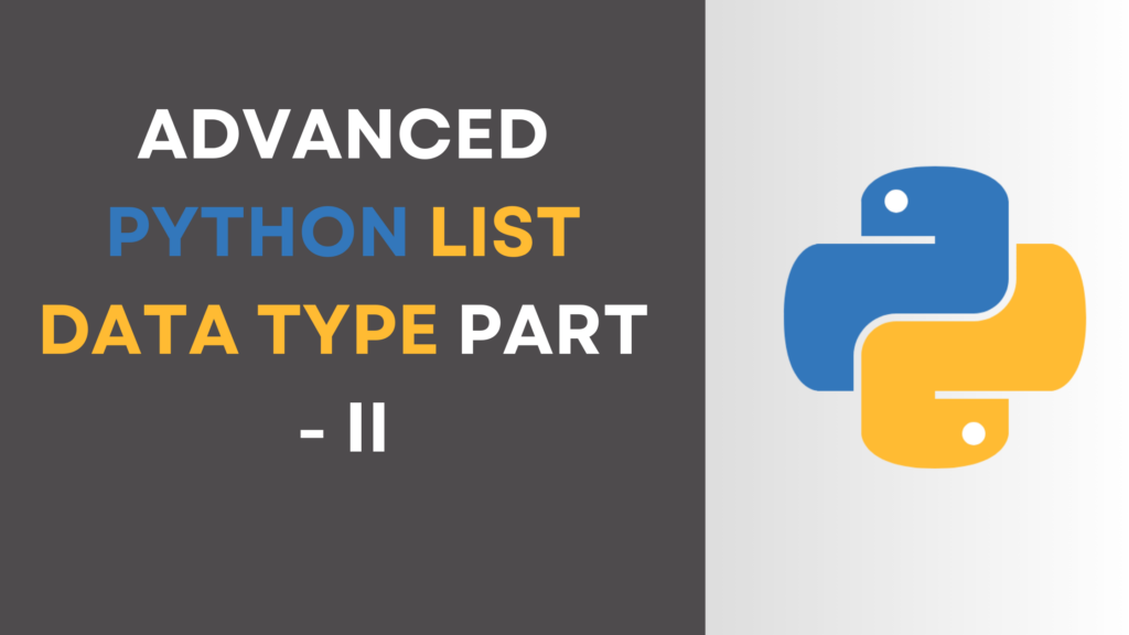 Advanced Python List Data Type| Part – II