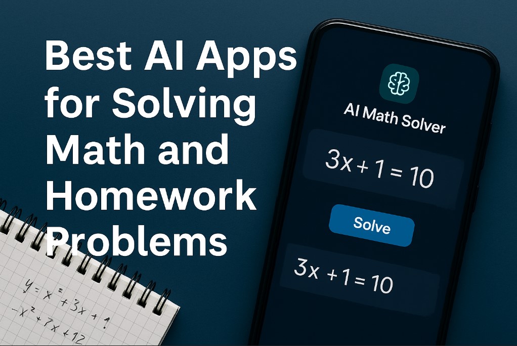 Best AI Apps for Solving Math and Homework Problems 2026 graphic for students